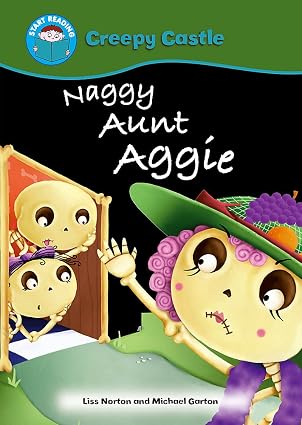Creepy Castle: Naggy Aunt Aggie – Children's Mystery & Adventure Story Book