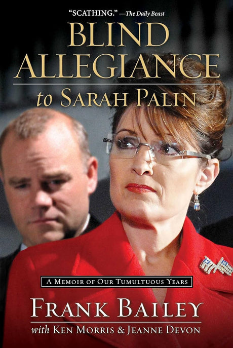 Book cover image of Blind Allegiance to Sarah Palin: A Memoir of Our Tumultuous Years