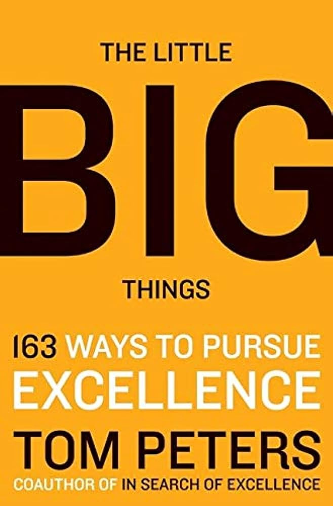 Book cover image of The Little Big Things: 163 Ways to Pursue EXCELLENCE