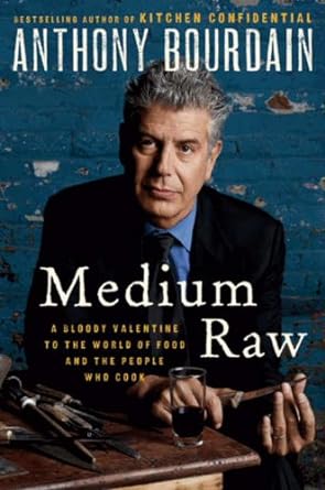 Book cover image of Medium Raw - A Bloody Valentine To The World Of Food And The People Who Cook