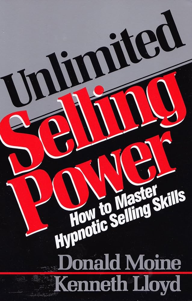 Book cover image of Unlimited Selling Power: How to Master Hypnotic Selling Skills