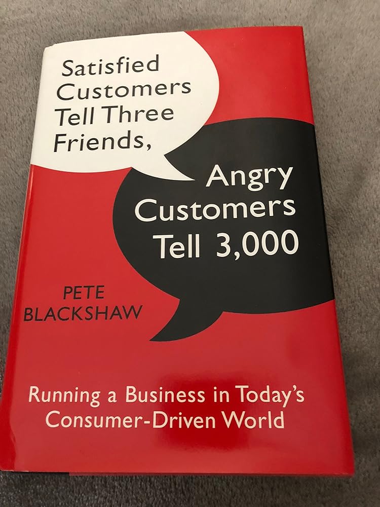 Book cover image of Satisfied Customers Tell Three Friends, Angry Customers Tell 3,000: Running a Business in Today's Consumer-Driven World