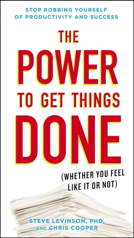 Book cover image of The Power to Get Things Done: (Whether You Feel Like It or Not)
