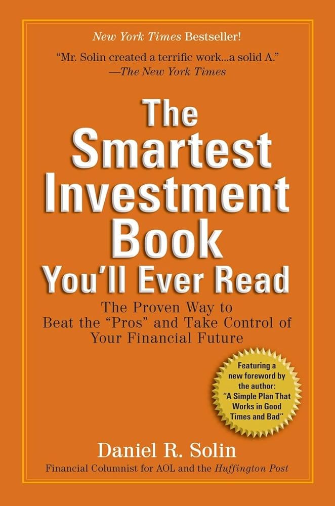 Book cover image of The Smartest Investment Book You'll Ever Read: The Proven Way to Beat the "Pros" and Take Control of Your Financial Future