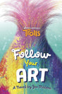 Book cover image of Follow Your Art (DreamWorks Trolls) (A Stepping Stone Book(TM))