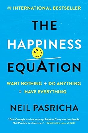 Book cover image of The Happiness Equation: Want Nothing + Do Anything = Have Everything