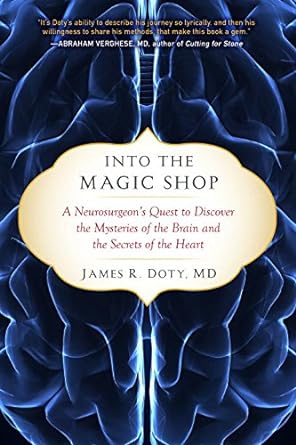 Book cover image of Into the Magic Shop: A Neurosurgeon's Quest to Dis