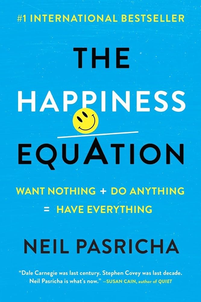 Book cover image of The Happiness Equation: Want Nothing + Do Anything=Have Everything