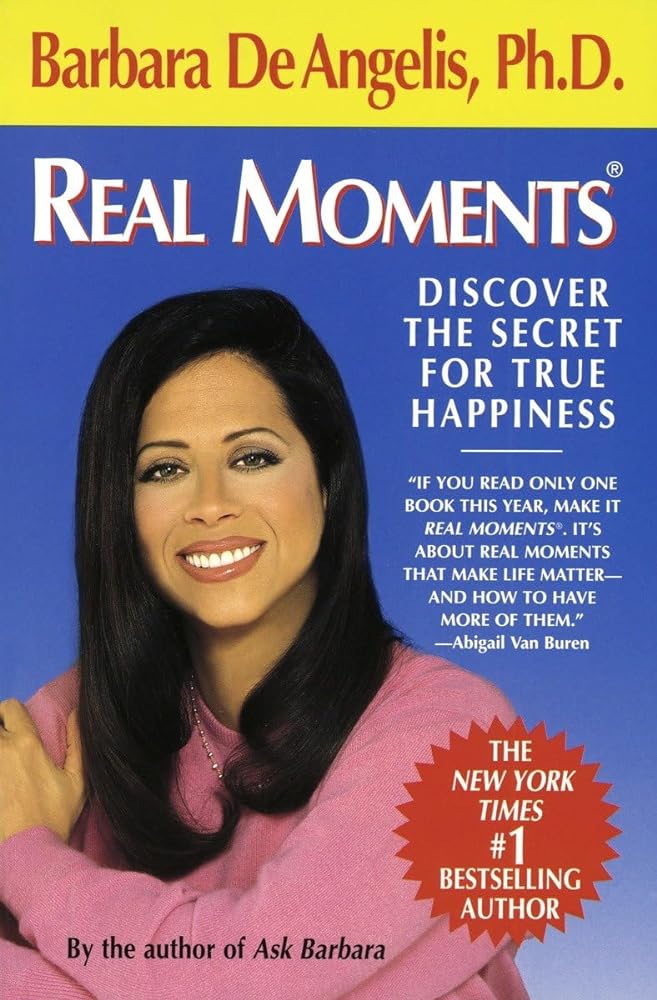 Book cover image of Real Moments: Discover the Secret for True Happiness