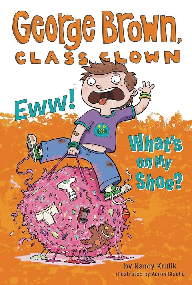 Book cover image of Eww! What's on My Shoe? #11 (George Brown, Class Clown)