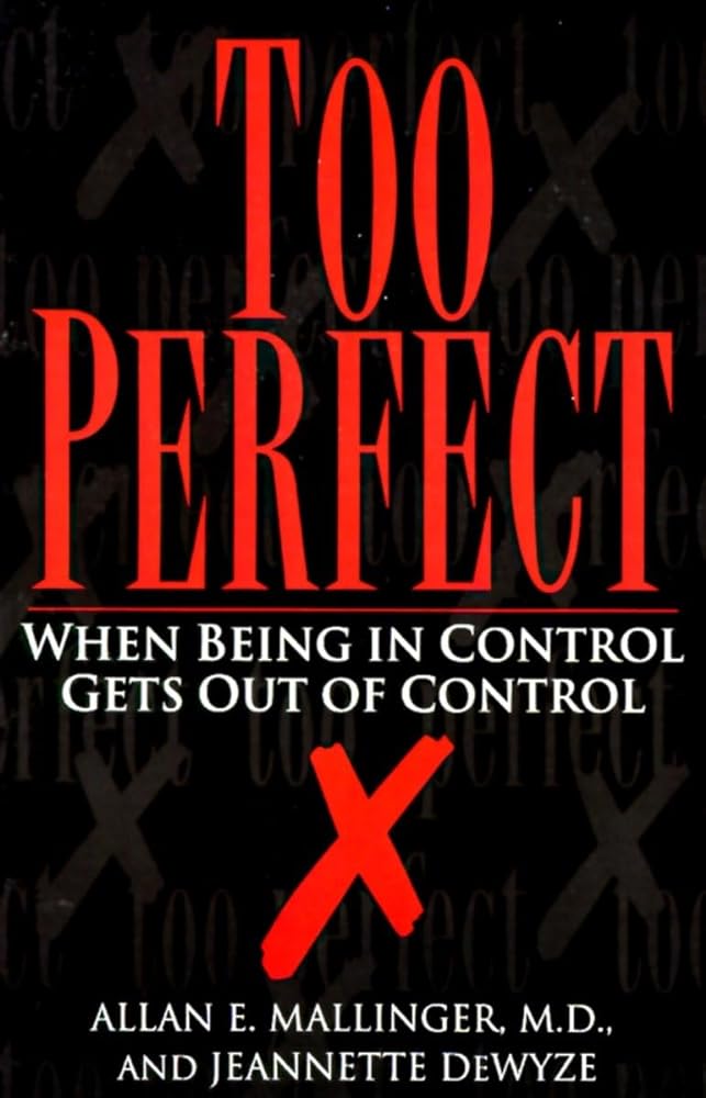Book cover image of Too Perfect: When Being in Control Gets Out of Control