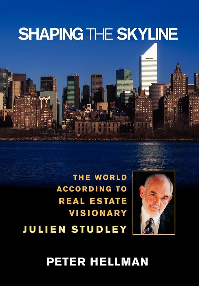 Book cover image of Shaping the Skyline: The World According to Real Estate Visionary Julien Studley