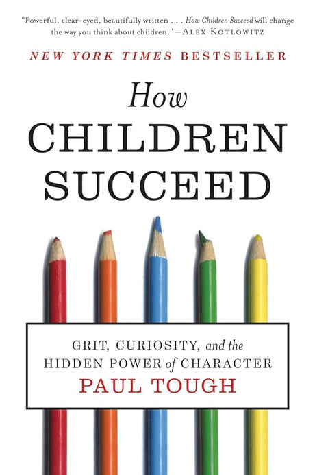 Book cover image of How Children Succeed: Grit, Curiosity, and the Hidden Power of Character