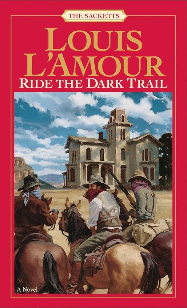 Book cover image of Ride the Dark Trail: The Sacketts: A Novel