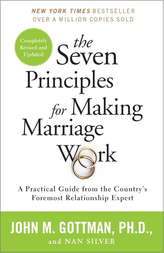 Book cover image of The Seven Principles for Making Marriage Work: A Practical Guide from the Country's Foremost Relationship Expert