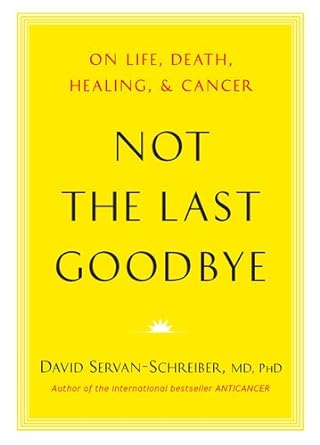 Book cover image of Not the Last Goodbye: On Life, Death, Healing, and Cancer