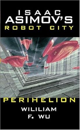 Book cover image of Isaac Asimov's Robot City : Book 6 : Perihelion