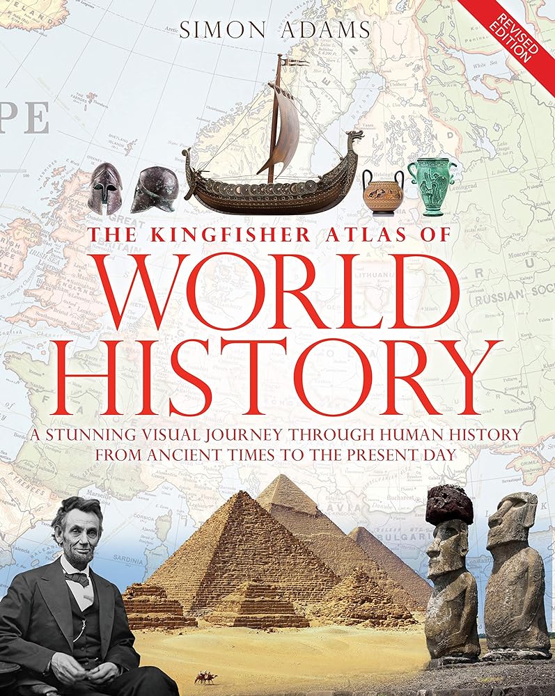 Book cover image of The Kingfisher Atlas of World History: A pictoral guide to the world's people and events, 10000BCE-present