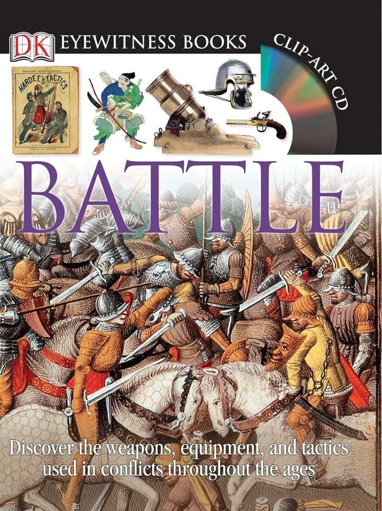 Book cover image of DK Eyewitness Books: Battle: Discover the Weapons, Equipment, and Tactics Used in Conflicts Throughout the Ages