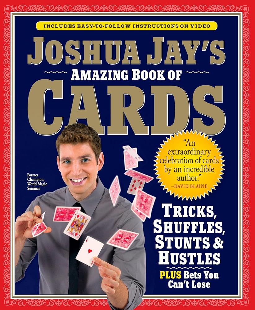 Book cover image of Joshua Jay's Amazing Book of Cards: Tricks, Shuffles, Stunts & Hustles Plus Bets You Can't Lose
