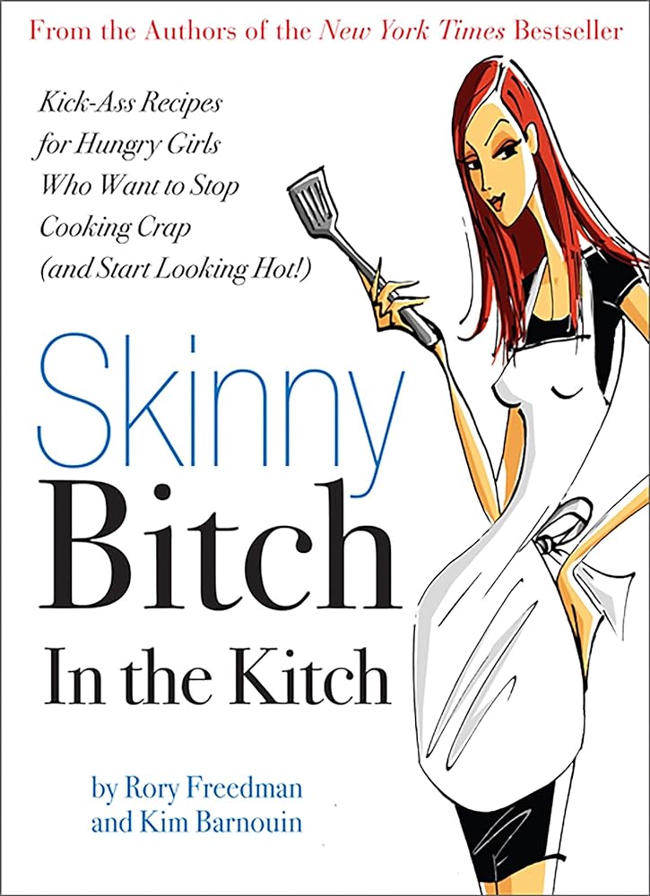 Book cover image of Skinny Bitch in the Kitch: Kick-Ass Recipes for Hungry Girls Who Want to Stop Cooking Crap (and Start Looking Hot!)
