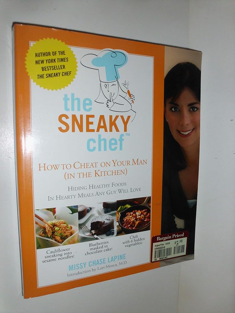 Book cover image of The Sneaky Chef: How to Cheat on Your Man (In the Kitchen!): Hiding Healthy Foods in Hearty Meals Any Guy Will Love