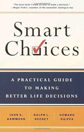 Book cover image of Smart Choices: A Practical Guide to Making Better Decisions