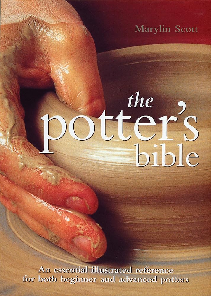 Book cover image of The Potter's Bible: An Essential Illustrated Reference for both Beginner and Advanced Potters (Volume 1) (Artist/Craft Bible Series, 1)