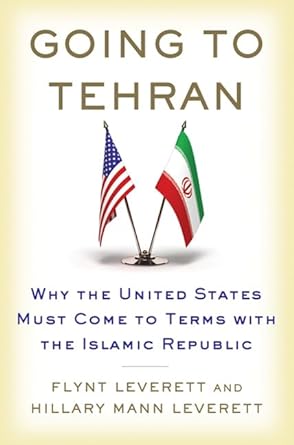 Book cover image of Going to Tehran: Why the United States Must Come to Terms with the Islamic Republic of Iran