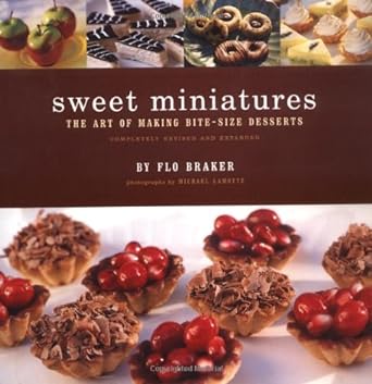 Book cover image of Sweet Miniatures: The Art of Making Bite-Size Desserts