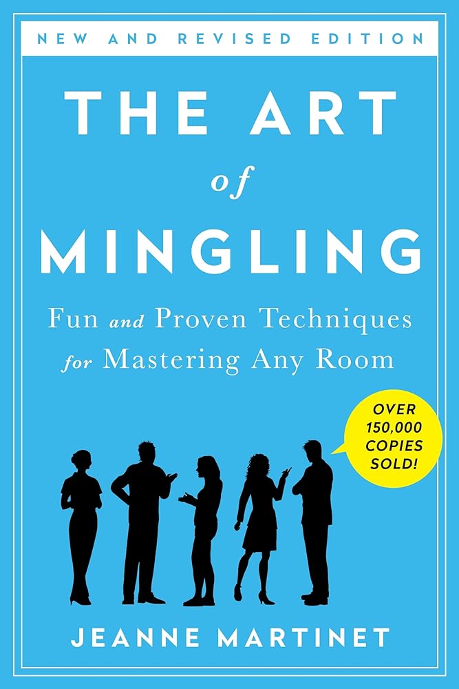 Book cover image of The Art of Mingling, Third Edition: Fun and Proven Techniques for Mastering Any Room