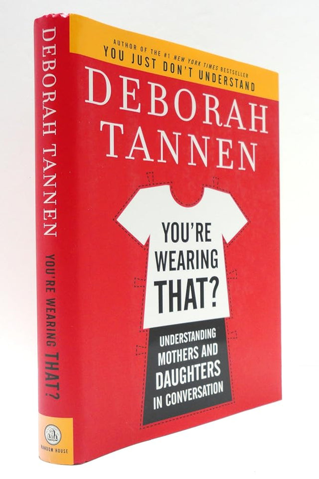 Book cover image of You're Wearing That?: Understanding Mothers and Daughters in Conversation