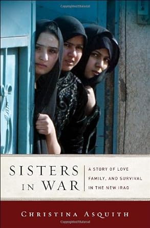Book cover image of Sisters in War: A Story of Love, Family, and Survival in the New Iraq