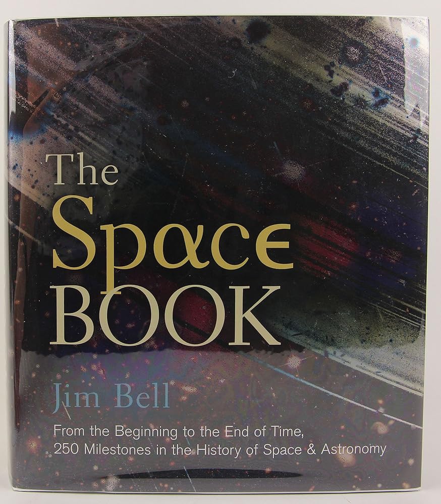 Book cover image of The Space Book: From the Beginning to the End of Time, 250 Milestones in the History of Space & Astronomy (Union Square & Co. Milestones)