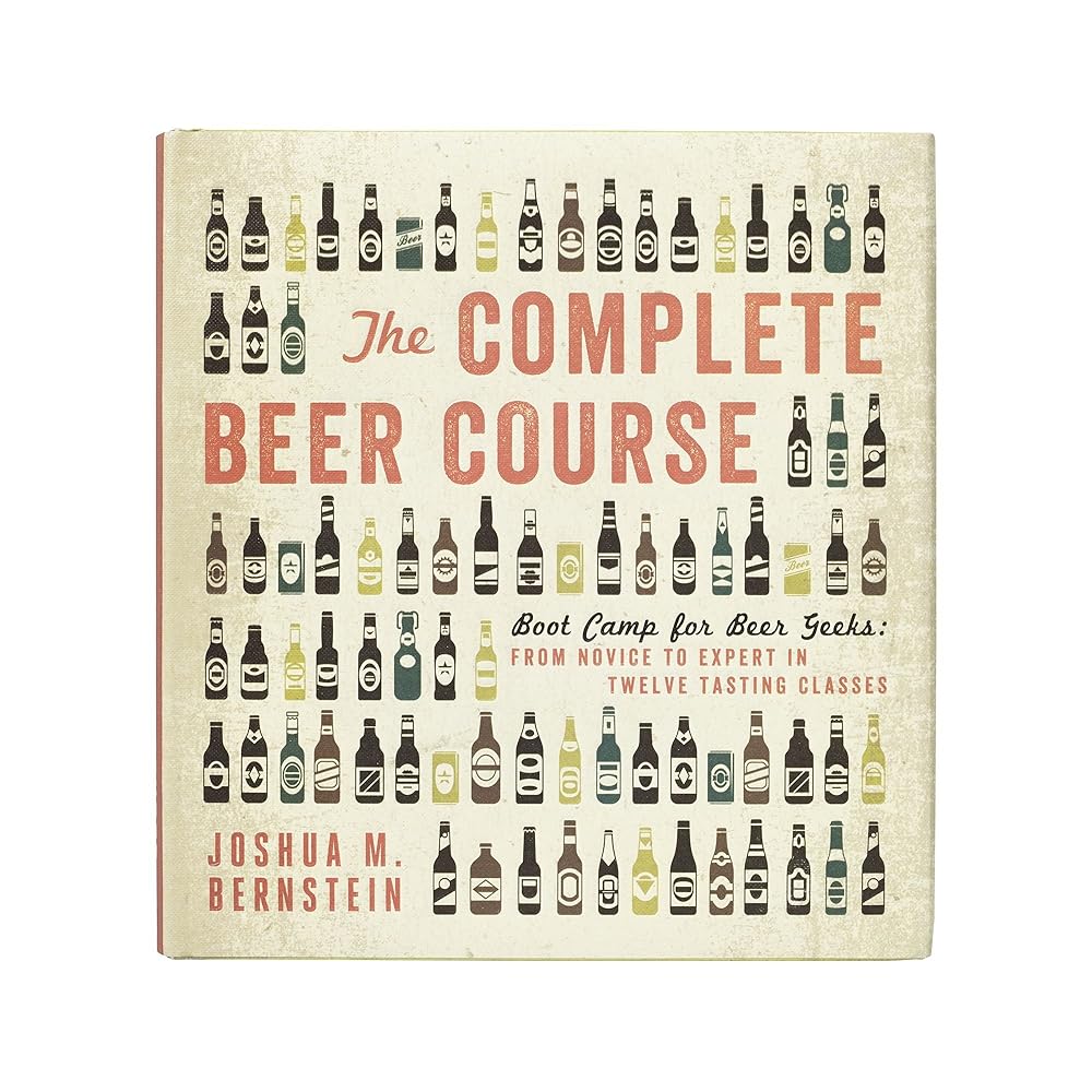 Book cover image of The Complete Beer Course: Boot Camp for Beer Geeks: From Novice to Expert in Twelve Tasting Classes