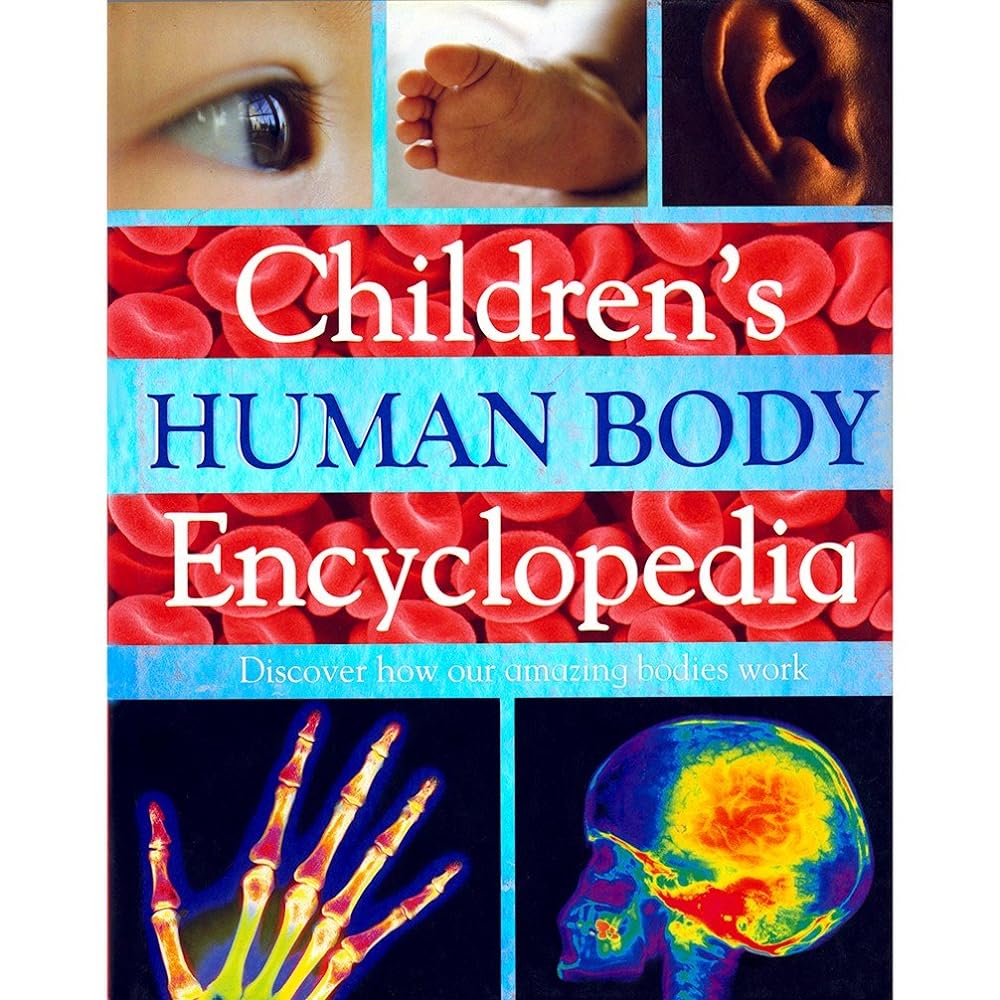 Book cover image of Children's Human Body Encyclopedia: Discover How Our Amazing Bodies Work