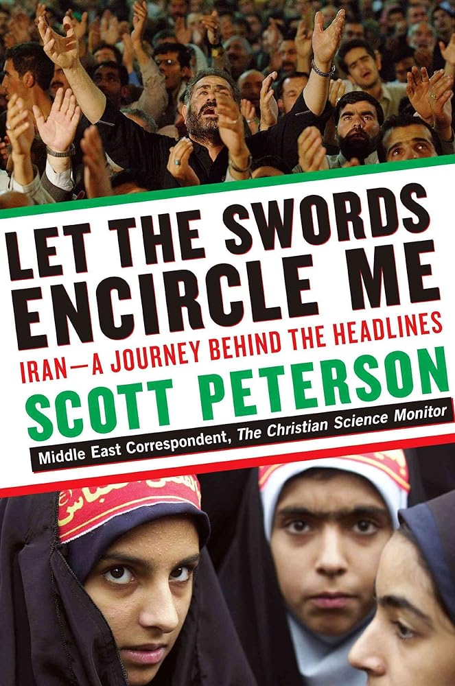 Book cover image of Let the Swords Encircle Me: Iran--A Journey Behind the Headlines