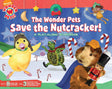Book cover image of The Wonder Pets Save the Nutcracker!: A Play-Along Storybook