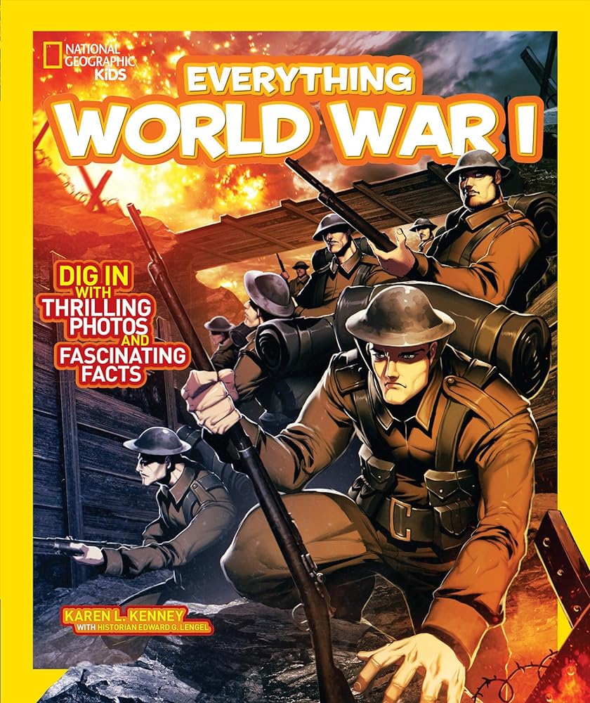 Book cover image of National Geographic Kids Everything World War I: Dig in With Thrilling Photos and Fascinating Facts