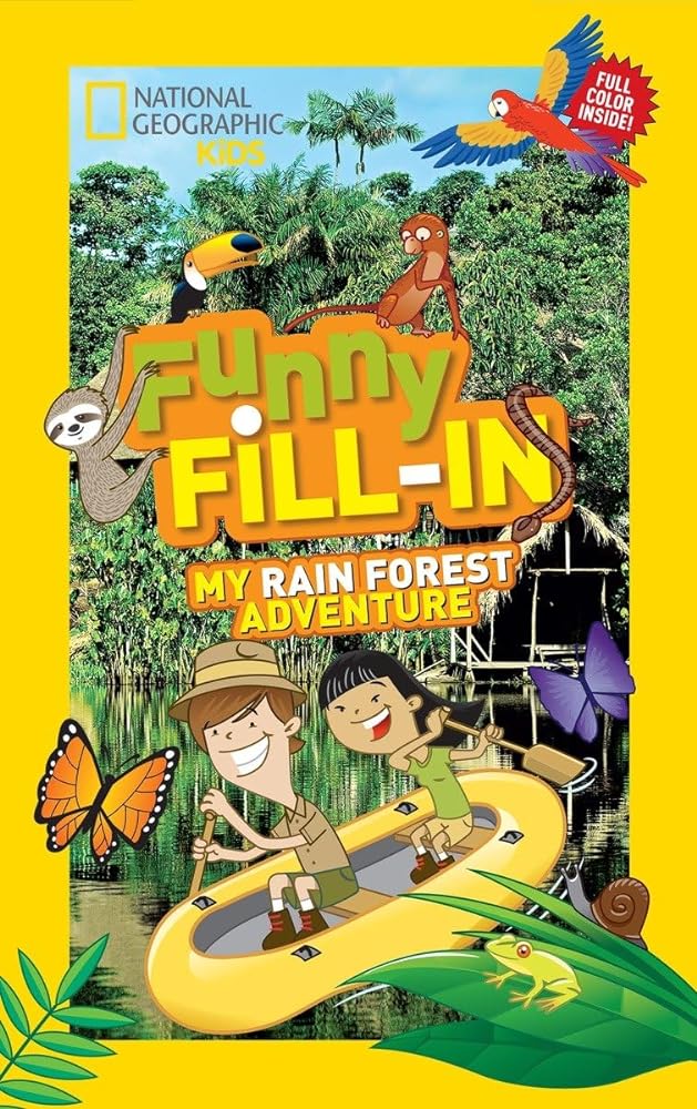 Book cover image of National Geographic Kids Funny Fill-in: My Rain Forest Adventure (NG Kids Funny Fill In)