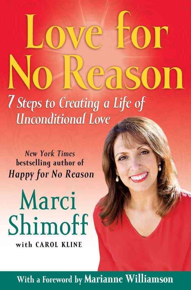 Book cover image of Love For No Reason: 7 Steps to Creating a Life of Unconditional Love