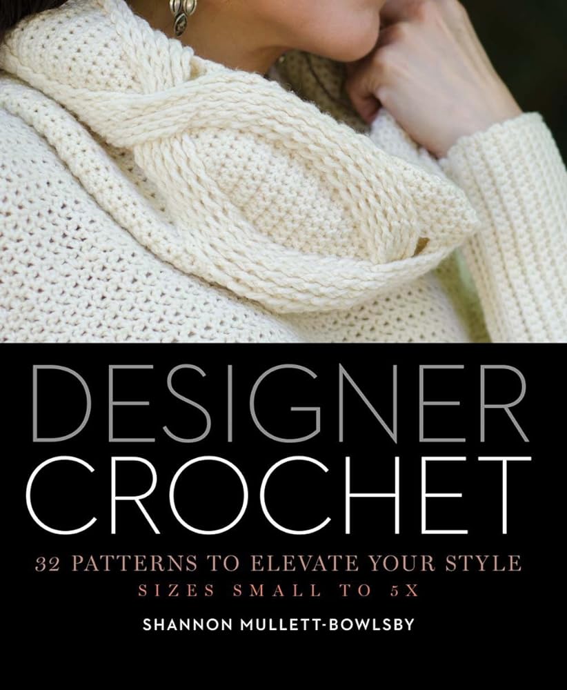 Book cover image of Designer Crochet: 32 Patterns to Elevate Your Style