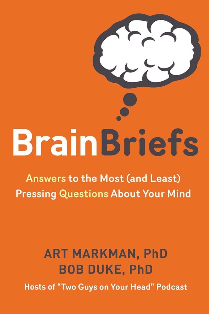 Book cover image of Brain Briefs: Answers to the Most (and Least) Pressing Questions about Your Mind