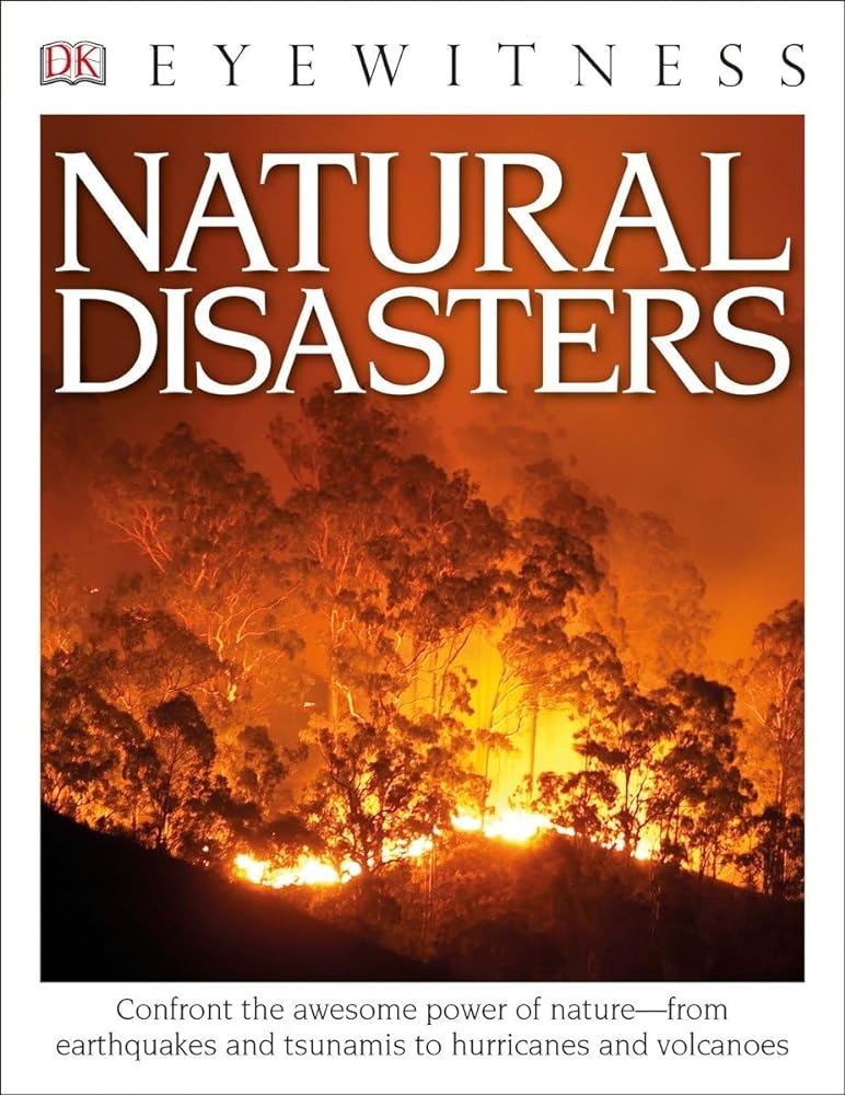 Book cover image of Eyewitness Natural Disasters: Confront the Awesome Power of Nature―from Earthquakes and Tsunamis to Hurricanes (DK Eyewitness)