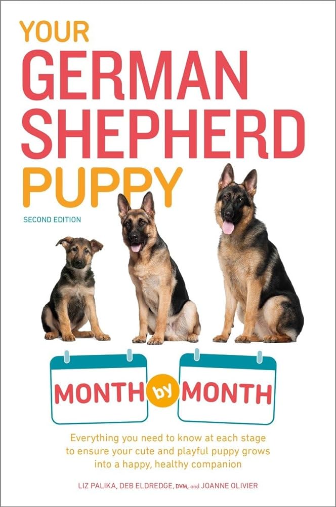 Book cover image of Your German Shepherd Puppy Month by Month, 2nd Edition: Everything You Need to Know at Each State to Ensure Your Cute and Playful Puppy (Your Puppy Month by Month)