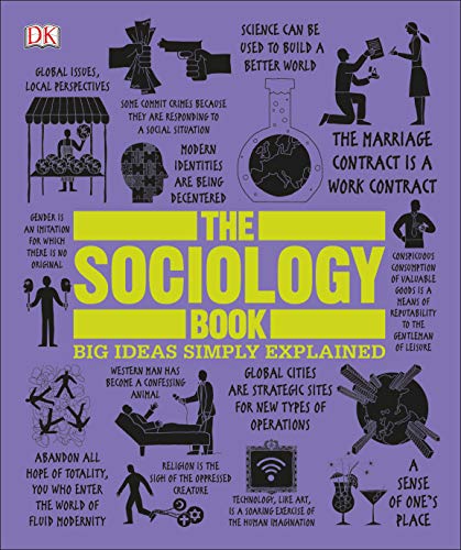 The Sociology Book: Big Ideas Simply Explained (DK Big Ideas)