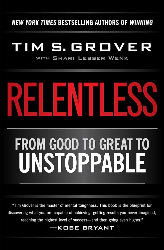Book cover image of Relentless: From Good to Great to Unstoppable (Tim Grover Winning Series)