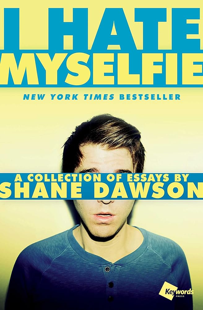 Book cover image of I Hate Myselfie: A Collection of Essays by Shane Dawson