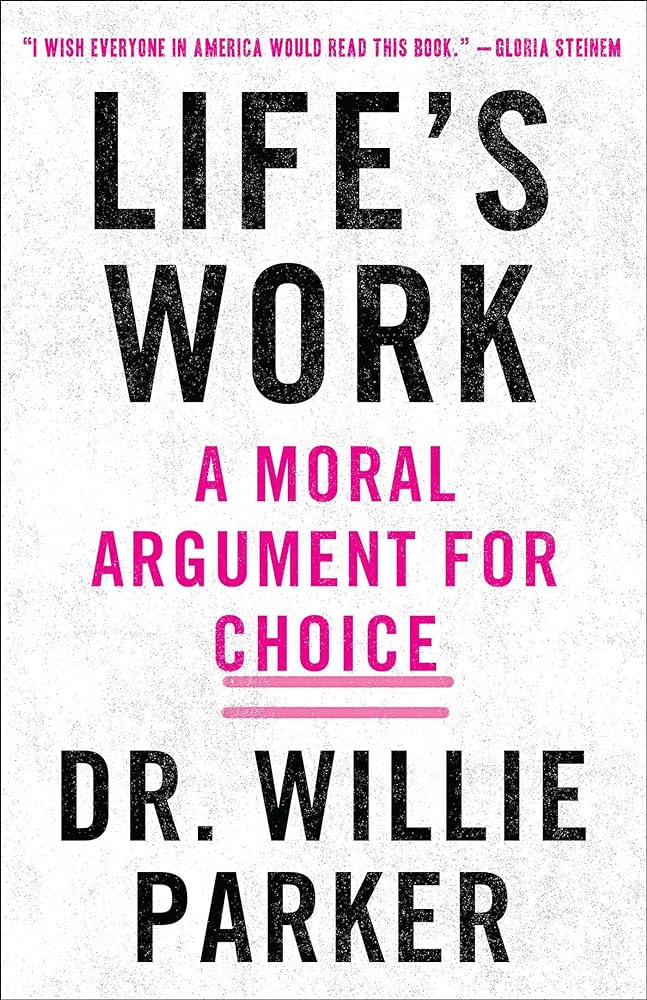 Book cover image of Life's Work: A Moral Argument for Choice