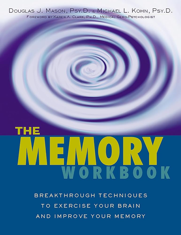 Book cover image of The Memory Workbook: Breakthrough Techniques to Exercise Your Brain and Improve Your Memory
